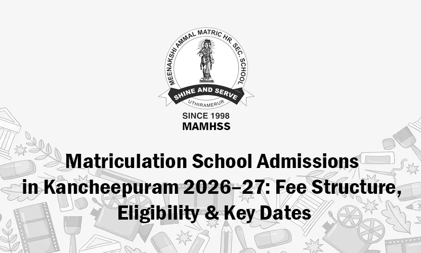 Matriculation school admissions in Kancheepuram 2026-27 at MAMHSS