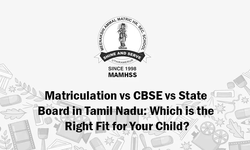 Matriculation vs CBSE vs State Board curriculum comparison in Tamil Nadu